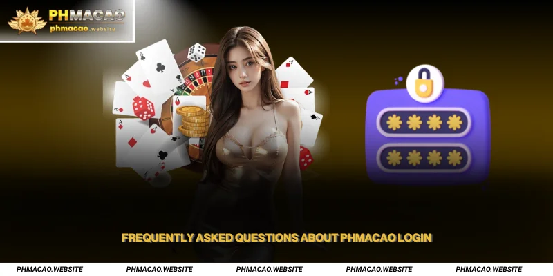 Frequently Asked Questions about PHMACAO Login