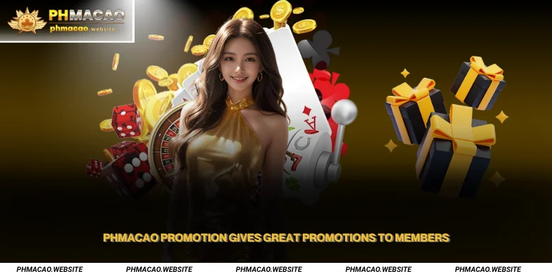 PHMACAO Promotion Gives Great Promotions to Members