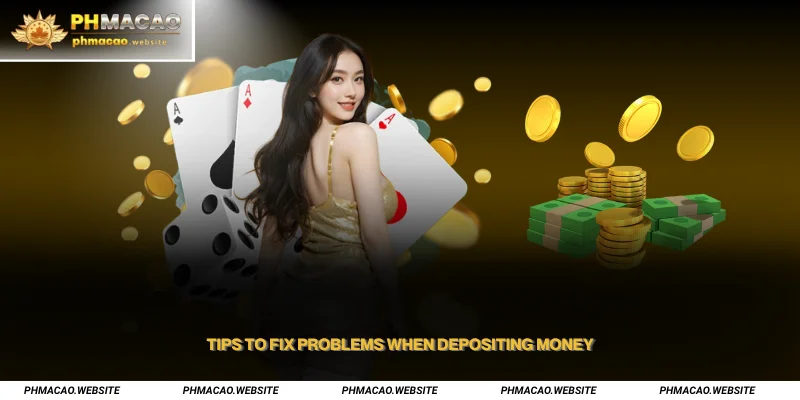 Tips to fix problems when depositing money